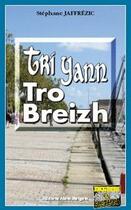 Couverture du livre « Tri yann, tro breizh » de Stephane Jaffrezic aux éditions Bargain