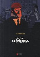 Couverture du livre « Hector Umbra ; intégrale » de Uli Oesterle aux éditions Akileos