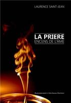 Couverture du livre « La prière ; encens de l'âme » de Laurence Saint-Jean aux éditions R.a. Image