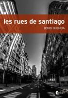 Couverture du livre « Les rues de Santiago » de Boris Quercia aux éditions Editions Asphalte