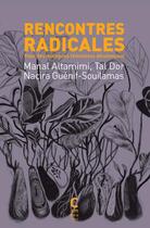 Couverture du livre « Rencontres radicales : pour des dialogues » de Manal Altamimi et Tal Dor et Nacira Guenif-Souilamas aux éditions Cambourakis