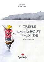 Couverture du livre « Un trefle a l autre bout du monde » de Larpin Delphine aux éditions Spinelle