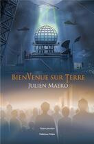 Couverture du livre « Bienvenue sur Terre » de Julien Maero aux éditions Editions Maia