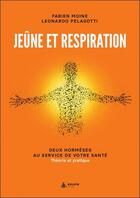 Couverture du livre « Jeûne et respiration : Deux hormèses au service de votre santé ; Théorie et pratique » de Fabien Moine aux éditions Exuvie