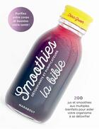 Couverture du livre « Smoothies : la bible ; détoxifiants et purificateurs » de  aux éditions Marabout