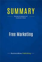 Couverture du livre « Summary: Free Marketing (review and analysis of Cockrum's Book) » de  aux éditions Business Book Summaries