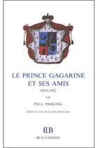 Couverture du livre « BB n°29 - Le Prince Gagarine et ses amis 1814-1882 » de Pierling Paul aux éditions Beauchesne