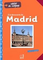 Couverture du livre « À la découverte de Madrid » de Helene Cuisse aux éditions Belin