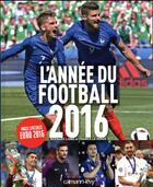 Couverture du livre « L'annee du football 2016 - n 44 » de Lions/Le Dorze aux éditions Calmann-levy