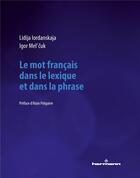 Couverture du livre « Le mot francais dans le lexique et dans la phrase » de Mel'Cuk/Iordanskaja aux éditions Hermann