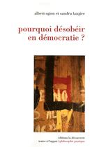 Couverture du livre « Pourquoi désobéir en démocratie ? » de Sandra Laugier et Albert Ogien aux éditions La Decouverte