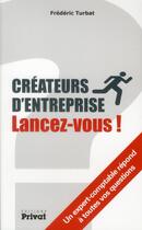 Couverture du livre « Créateurs d'entreprise lancez-vous » de Frederic Turbat aux éditions Privat