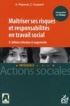 Couverture du livre « Maîtriser ses risques et responsabilités en travail social (3e édition) » de Antoine Piqueras et Celine Coupard aux éditions Esf