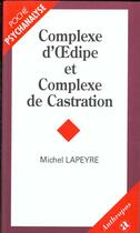Couverture du livre « Le Complexe D'Oedipe Et Le Complexe De Castration » de Michel Lapeyre aux éditions Economica
