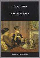 Couverture du livre « Reverberator » de Henry James aux éditions La Difference