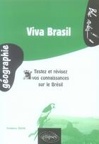 Couverture du livre « Viva brasil ; testez et révisez vos connaissances sur le brésil » de Frederic Testu aux éditions Ellipses