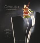 Couverture du livre « Gastronomie normande saveurs et recettes » de  aux éditions Ouest France