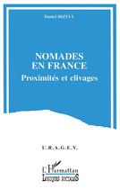 Couverture du livre « Nomades en France ; proximité et clivage » de Daniel Bizeul aux éditions L'harmattan