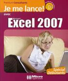 Couverture du livre « Je me lance avec excel 2007 » de Premium Collectif aux éditions Micro Application