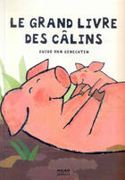 Couverture du livre « Grand livre des calins (le) » de Guido Van Genechten aux éditions Milan