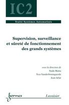Couverture du livre « Supervision, surveillance et sûreté de fonctionnement des grands systèmes » de Nada Matta aux éditions Hermes Science Publications