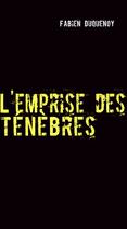 Couverture du livre « L'emprise des ténèbres » de Fabien Duquenoy aux éditions Books On Demand