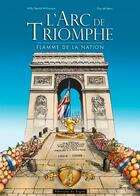 Couverture du livre « L'arc de triomphe ; flamme de la nation » de Guy Lehideux et Willy Harold Vassaux aux éditions Signe