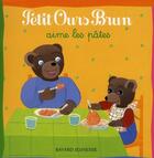 Couverture du livre « Petit Ours Brun aime les pâtes » de  aux éditions Bayard Jeunesse