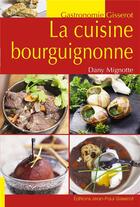 Couverture du livre « La cuisine bourguignonne » de Dany Mignotte aux éditions Gisserot