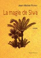 Couverture du livre « La magie de Siwa » de Jean-Michel Peyrat aux éditions Benevent