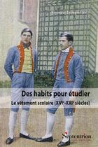 Couverture du livre « Des habits pour étudier : Le vêtement scolaire (XVIe-XXIe siècles) » de Veronique Castagnet et Collectif Petit Fute aux éditions Pu Du Septentrion