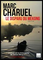 Couverture du livre « Le disparu du Mékong » de Marc Charuel aux éditions Toucan