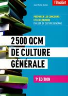 Couverture du livre « 2500 QCM de culture générale (7e édition) » de Jean-Michel Oullion aux éditions L'etudiant