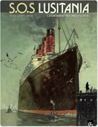 Couverture du livre « S.O.S. Lusitania Tome 1 : la croisière des orgueilleux » de Patrick Cothias et Jack Manini et Patrice Ordas aux éditions Bamboo