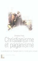 Couverture du livre « Christianisme et paganisme : La prédication de l'Evangile dans le monde gréco-romain » de Christine Prieto aux éditions Labor Et Fides