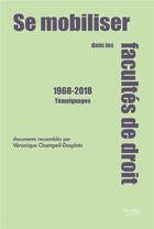 Couverture du livre « Se mobiliser dans les facultes de droit, 1968-2018 - temoignages » de Champeil-Desplats V. aux éditions Pu De Paris Nanterre