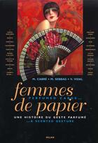 Couverture du livre « Les Femmes De Papier Une Histoire Du Geste » de Monique Cabre et V Vidal et M Sebbag aux éditions Milan