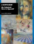 Couverture du livre « L'acrylique ; de l'abstrait vers le figuratif » de Corinne Heron-Mimouni aux éditions Ulisse