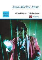 Couverture du livre « Jean-Michel Jarre » de Micharl Duguay et Nicolas Kern aux éditions Coetquen