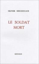Couverture du livre « Le soldat mort » de Olivier Deschizeaux aux éditions Rougerie