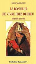 Couverture du livre « Le bonheur de vivre près de Dieu » de  aux éditions Le Laurier