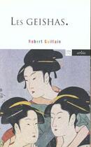 Couverture du livre « Geishas (Les) » de Robert Guillain aux éditions Arlea