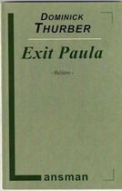 Couverture du livre « Exit Paula » de Thurber Dominick aux éditions Lansman