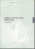 Couverture du livre « Zone d'intention poétique » de Michel Jeannes aux éditions Lettre Volee