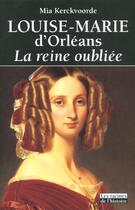 Couverture du livre « Louise-Marie d'Orléans ; la reine oubliée » de Mia Kerckvoorde aux éditions Editions Racine