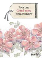 Couverture du livre « Pour une grand-mère extraordinaire » de Helen Exley aux éditions Exley