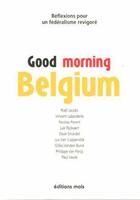 Couverture du livre « Good morning Belgium ! » de Vincent Laborderie et Nicolas Parent aux éditions Parole Et Silence