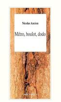 Couverture du livre « Metro, boulot, dodo » de Nicolas Ancion aux éditions L'arbre A Paroles