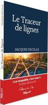 Couverture du livre « Le traceur de lignes » de Jacques Nicolas aux éditions Weyrich