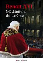 Couverture du livre « Méditations de carême » de Benoît Xvi aux éditions Parole Et Silence